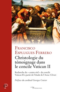Francisco Esplugues Ferrero - Christologie du témoignage dans le concile Vatican II - Recherche du "centre réel" du concile Vatican II à partir de l'étude de Actus Christi.