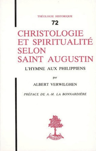 Albert Verwilghen - Christologie et spiritualité selon Saint Augustin - L'Hymne aux Philippiens.