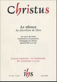 Claude Flipo et André Beauchamp - Christus N° 194, Tome 49, Avr : Le silence - La discrétion de Dieu.