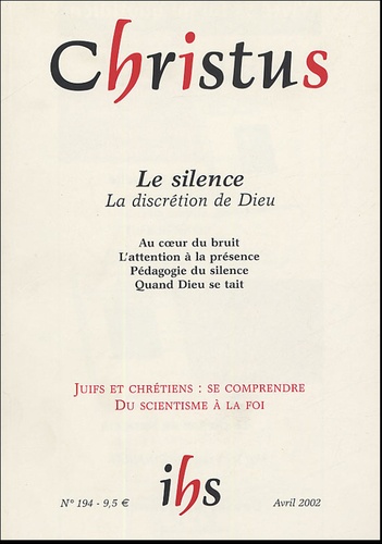 Claude Flipo et André Beauchamp - Christus N° 194, Tome 49, Avr : Le silence - La discrétion de Dieu.
