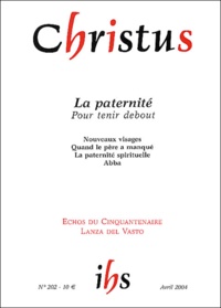 Xavier Lacroix et Marie-Bernard Chicaud - Christus N° 202 Avril 2004 : La paternité pour tenir debout.