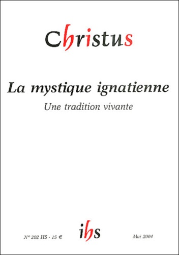 Claude Flipo et Hugo Rahner - Christus N° 202 Hors-série Ma : La mystique ignatienne - Une tradition vivante.