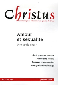 Paul Legavre et Xavier Lacroix - Christus N° 213, Janvier 2007 : Amour et sexualité - Une seule chair.