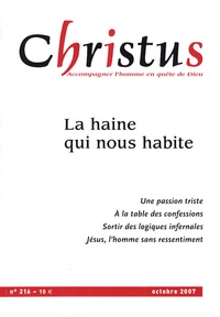 Isabelle Le Bourgeois et Rémi de Maindreville - Christus N° 216, Octobre 2007 : La haine qui nous habite.