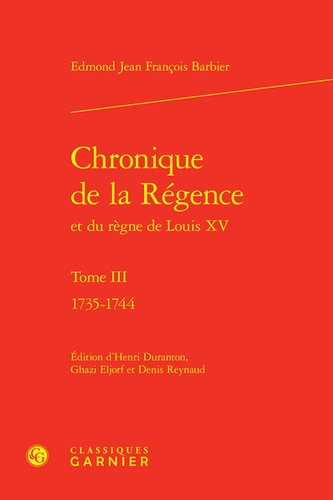 Chronique de la régence et du règne de Louis XV. Tome 3, 1735-1744