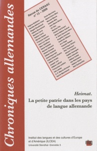  CERAAC - Chroniques allemandes N° 13/2009 : Heimat - La petite patrie dans les pays de langue allemande.