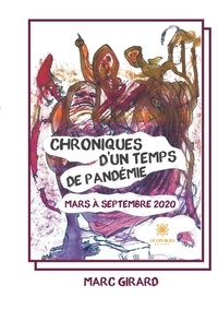 Marc Girard - Chroniques d’un temps de pandémie - Mars à septembre 2020.