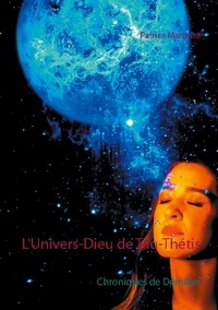 Patrice Martinez - Chroniques de Déméter  : L'Univers-Dieu de Tau-Thétis.
