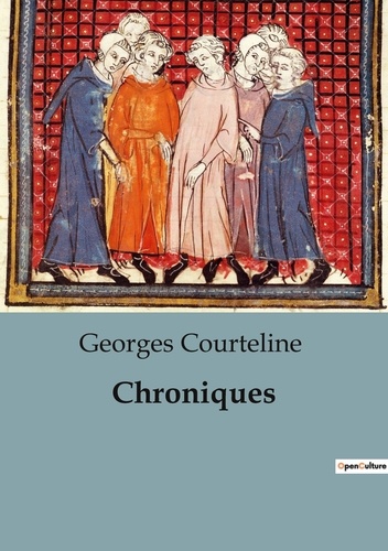 Georges Courteline - Philosophie  : Chroniques.