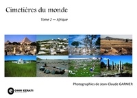 Jean-Claude Garnier - Cimetières du monde - Tome 2 : Afrique.