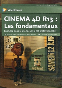 Stéphane Lallet - Cinema 4D R13 : les fondamentaux. 1 DVD