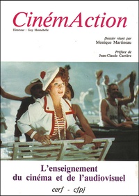 Monique Martineau - CinémAction N° 45 : L'ENSEIGNEMENT DU CINEMA.