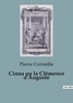 Pierre Corneille - Cinna ou la Clémence d'Auguste.