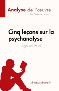 Véronique Letournou - Cinq leçons sur la psychanalyse - Sigmund Freud.