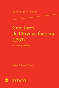 Ubert Philippe de Villiers - Cinq livres de L'Erynne françoise (1585).