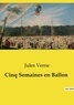 Jules Verne - Les classiques de la littérature  : Cinq Semaines en Ballon.