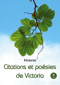  Victoria - Citations et poésies de Victoria.
