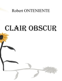 Robert Onteniente - Clair Obscur.