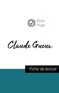 Victor Hugo - Claude Gueux de Victor Hugo (fiche de lecture et analyse complète de l'oeuvre).