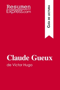 Claude Gueux de Victor Hugo (Guía de lectura)