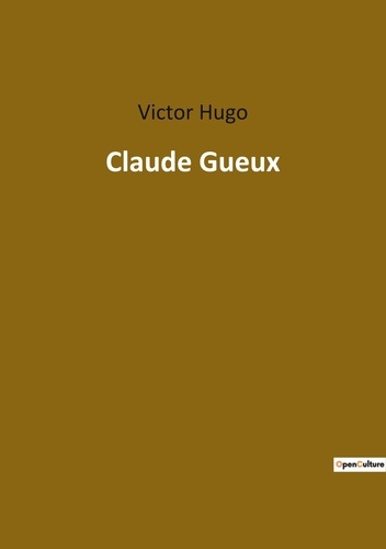 Les classiques de la littérature  Claude Gueux