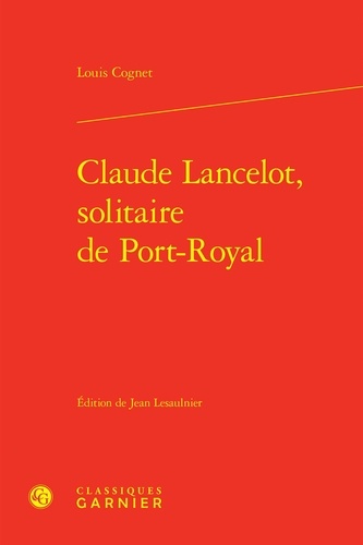 Claude Lancelot, solitaire de Port-Royal