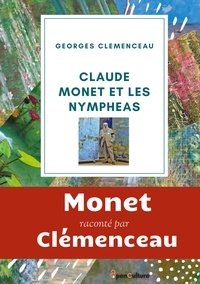 Georges Clemenceau - Claude Monet et les nymphéas.