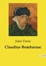 Jules Verne - Les classiques de la littérature  : Claudius Bombarnac.