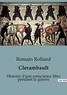 Romain Rolland - Biographies et mémoires  : Clerambault - Histoire d'une conscience libre pendant la guerre.