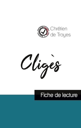 Chrétien de Troyes - Cligès de Chrétien de Troyes (fiche de lecture et analyse complète de l'oeuvre).