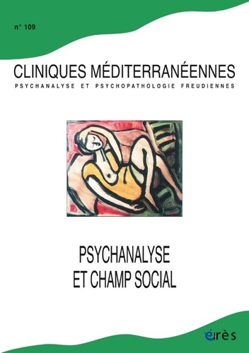Cliniques méditerranéennes N° 109, février 2024 Psychanalyse et champ social