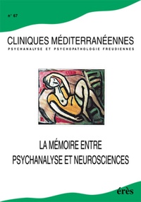  Collectif - Cliniques méditerranéennes N° 67/2003 : La mémoire entre psychanalyse et neurosciences.