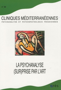 Jean-Michel Vivès - Cliniques méditerranéennes N° 80 : La psychanalyse (sur)prise par l'art.