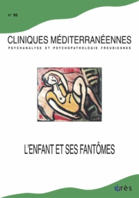 Sylvie Le Poulichet et Marie-José Del Volgo - Cliniques méditerranéennes N° 86, 2012 : L'enfant et ses fantômes.