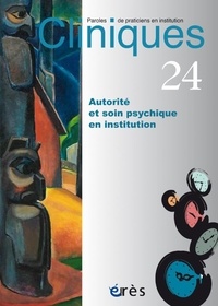 Catherine Ducarre - Cliniques N° 24 : Autorité et soin psychique en institution.