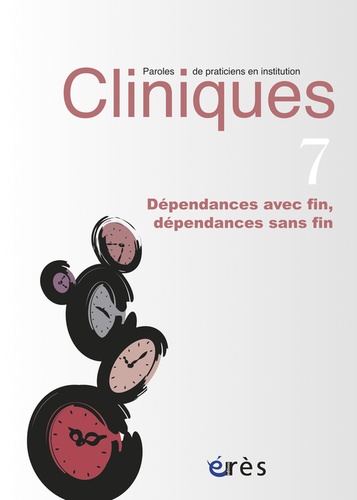 Charlotte Costantino - Cliniques N° 7 : Revue Cliniques n° 7 : Dépendances avec fin et dépendances sans fin, Institutions et dépendances 1.