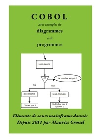 Maurice Grossel - Cobol, avec exemples de diagrammes et de programmes - Eléments de cours Mainframe.