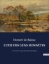 Honoré de Balzac - Les classiques de la littérature  : CODE DES GENS HONNÊTES - ou L'art de ne pas être dupe des fripons.