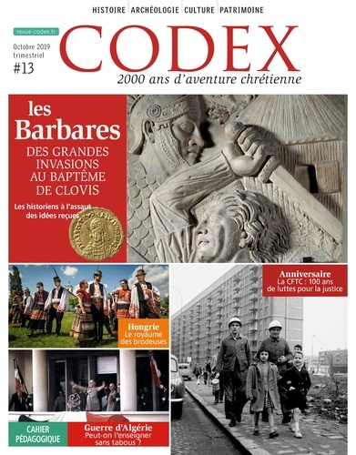 Codex N° 13, octobre 2019 Les barbares. Des grandes invasions au baptême de Clovis