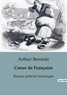 Arthur Bernède - Philosophie  : Coeur de Française - Roman policier historique.