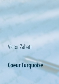 Victor Zabatt - Coeur Turquoise.