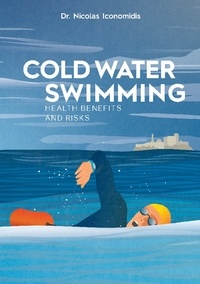 Nicolas Iconomidis - Cold Water Swimming Health Benefits and Risks.