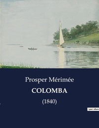 Prosper Mérimée - Les classiques de la littérature  : Colomba - (1840).