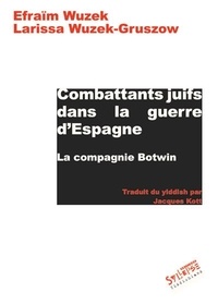 Efraïm Wuzek - Combattants juifs dans la guerre d'Espagne - La compagnie Botwin.