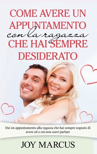 Come avere un appuntamento con la ragazza che hai sempre desiderato. Dai un appuntamento alla ragazza che hai sempre sognato di avere ed a cui non osavi parlare