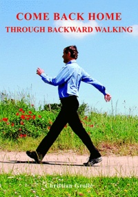 Christian Grollé - Come back home through backward walking.