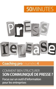 Martin Dawagne - Comment bien structurer son communiqué de presse ? - Focus sur un outil d'information pour les entreprises.