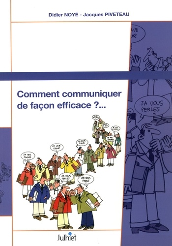 Didier Noyé - Comment communiquer de façon efficace ? - Support de travail personnel.