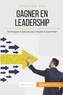 Bertrand de Witte - Comment gagner en leadership ? - Les clés pour inspirer et rassembler autour d'un projet commun.