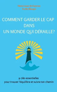 Comment garder le cap dans un monde qui déraille?